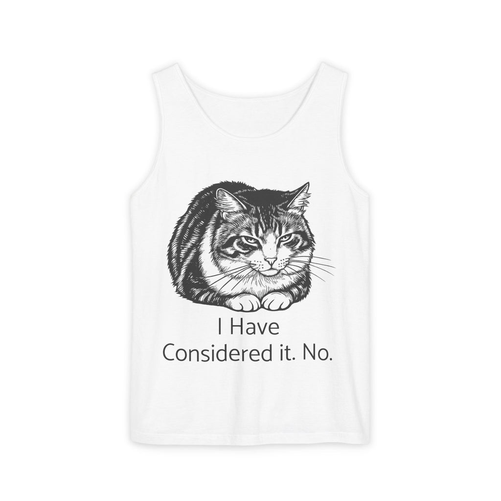 I Have Considered It. No. | Loaf Cat Tank Top | Funny Cat Comfort Colors Tank | Sarcastic Cat Lover Gift