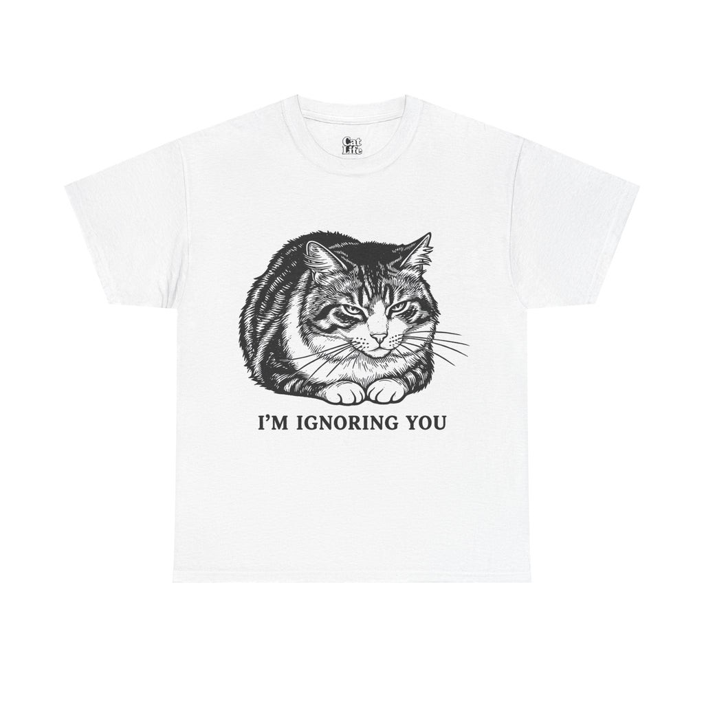 I'm Ignoring You Cat Illustration Tee | Funny Sarcastic Cat Graphic | Cat Lover Gift