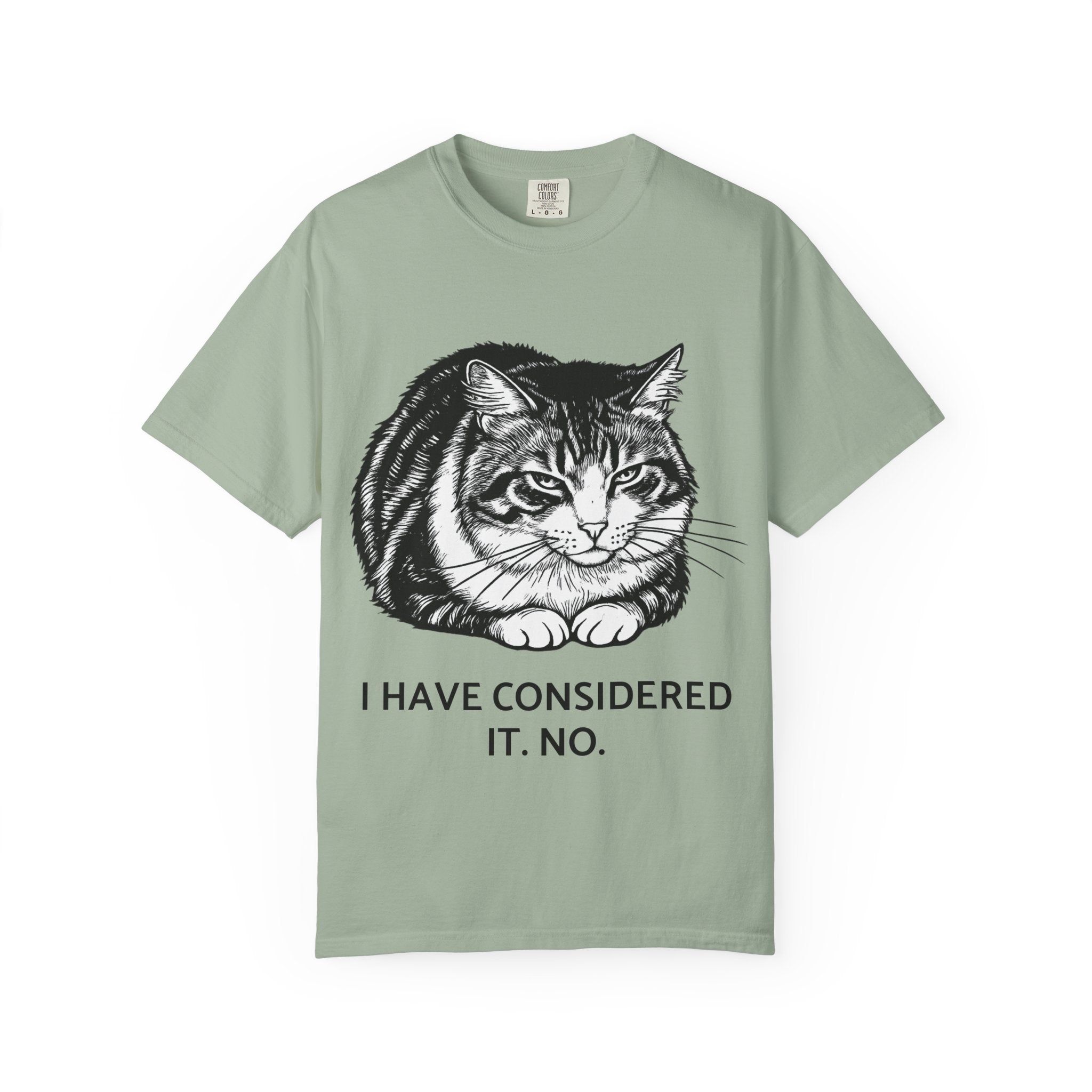 I Have Considered It. No. | Lulu Cat Loaf Comfort Colors Tee | Funny Sarcastic Cat Shirt | Cat Lover Gift