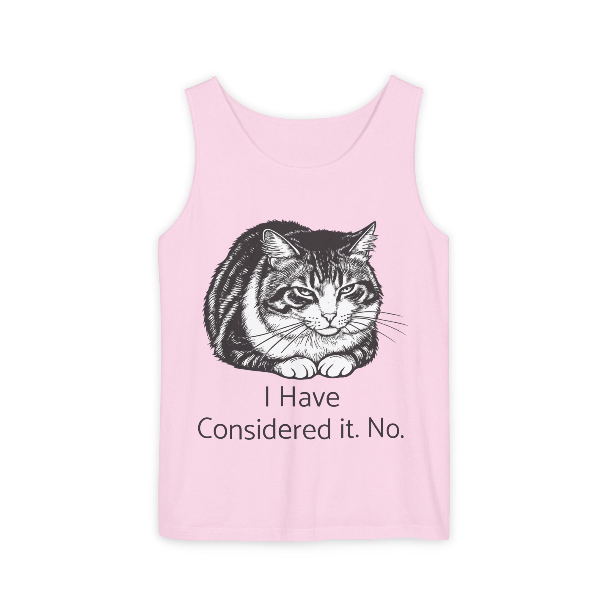 I Have Considered It. No. | Loaf Cat Tank Top | Funny Cat Comfort Colors Tank | Sarcastic Cat Lover Gift
