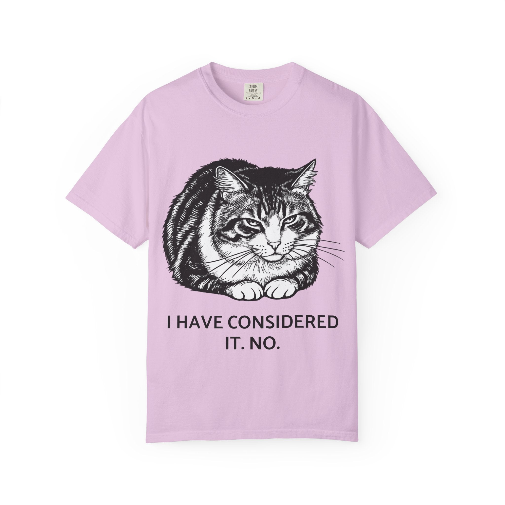 I Have Considered It. No. | Lulu Cat Loaf Comfort Colors Tee | Funny Sarcastic Cat Shirt | Cat Lover Gift
