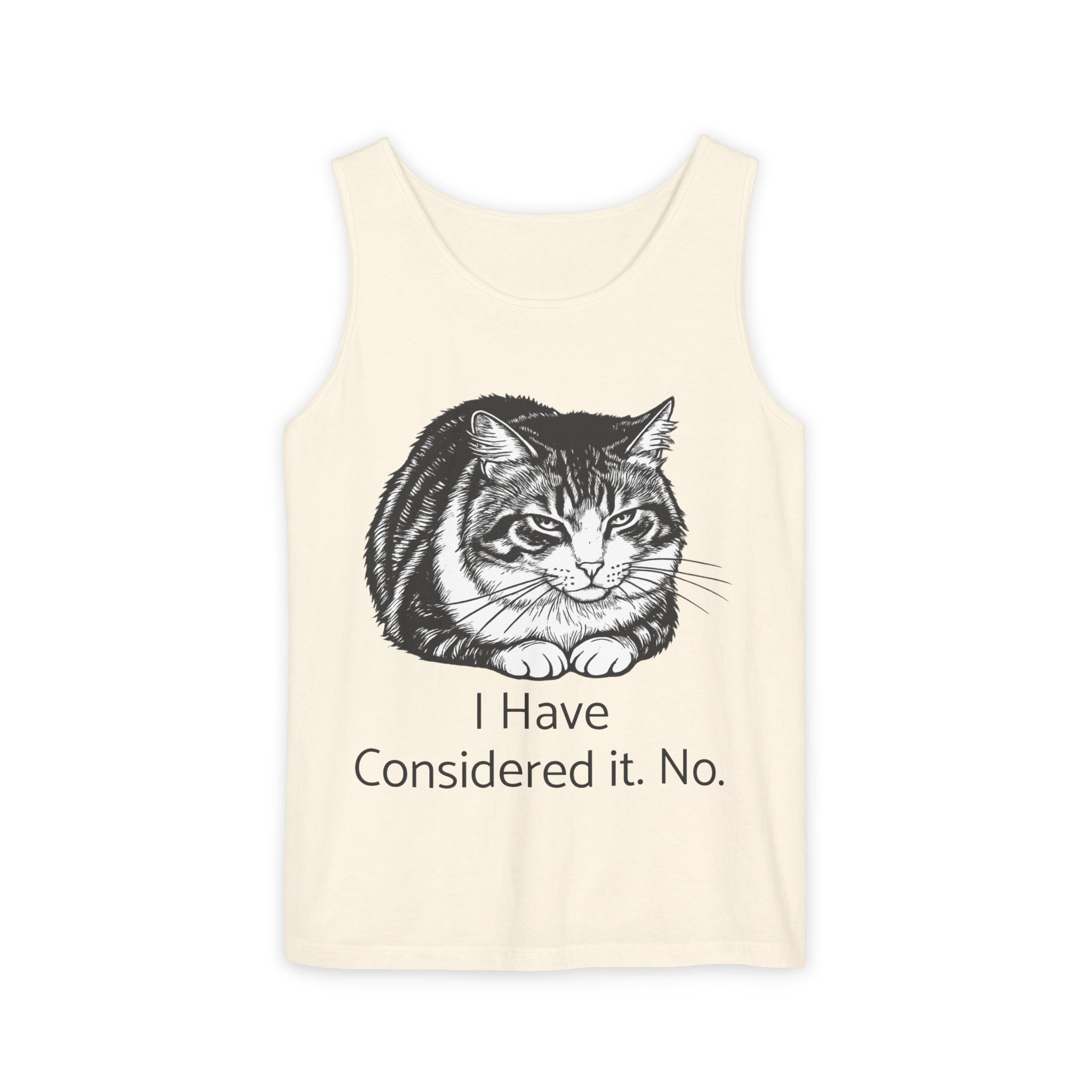I Have Considered It. No. | Loaf Cat Tank Top | Funny Cat Comfort Colors Tank | Sarcastic Cat Lover Gift
