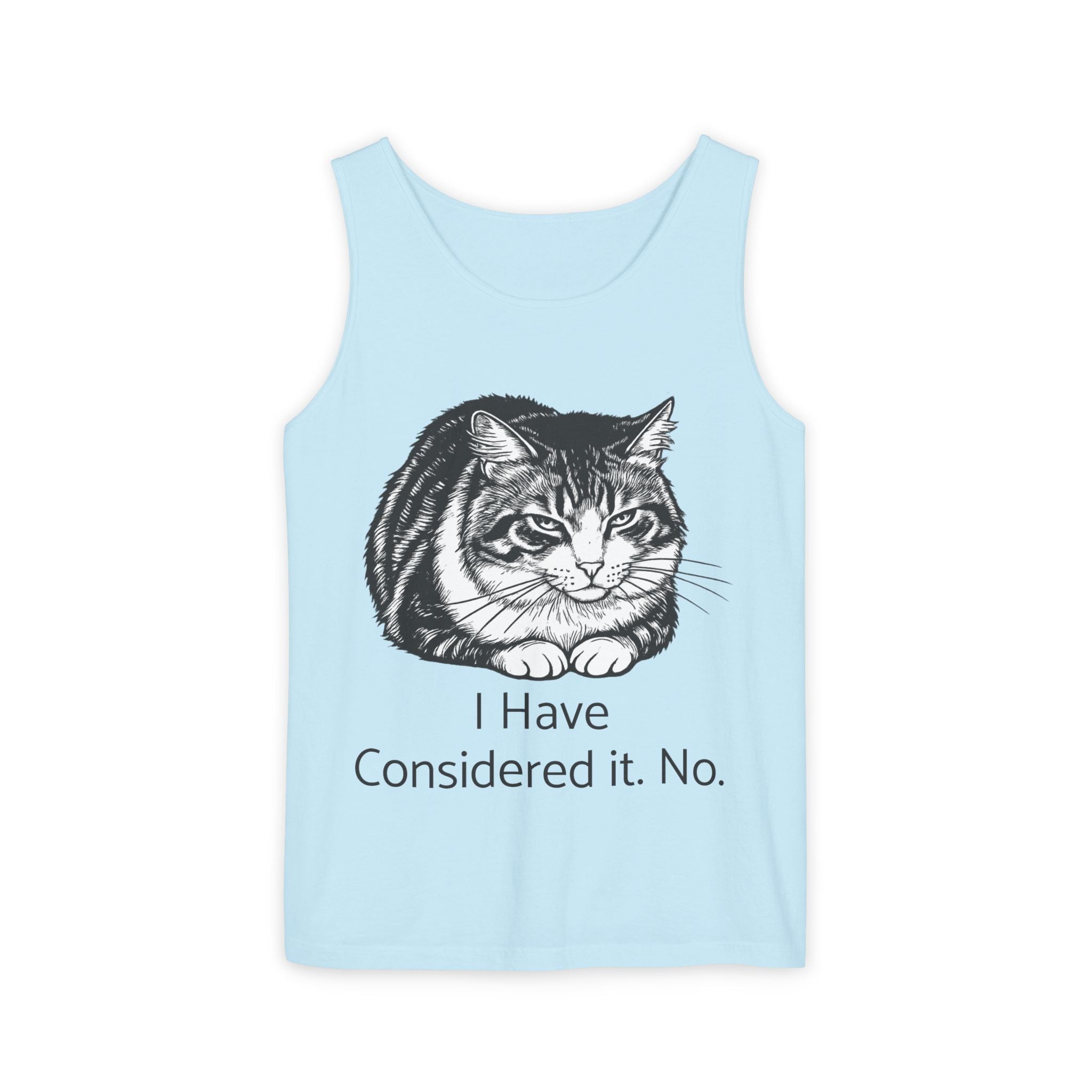 I Have Considered It. No. | Loaf Cat Tank Top | Funny Cat Comfort Colors Tank | Sarcastic Cat Lover Gift