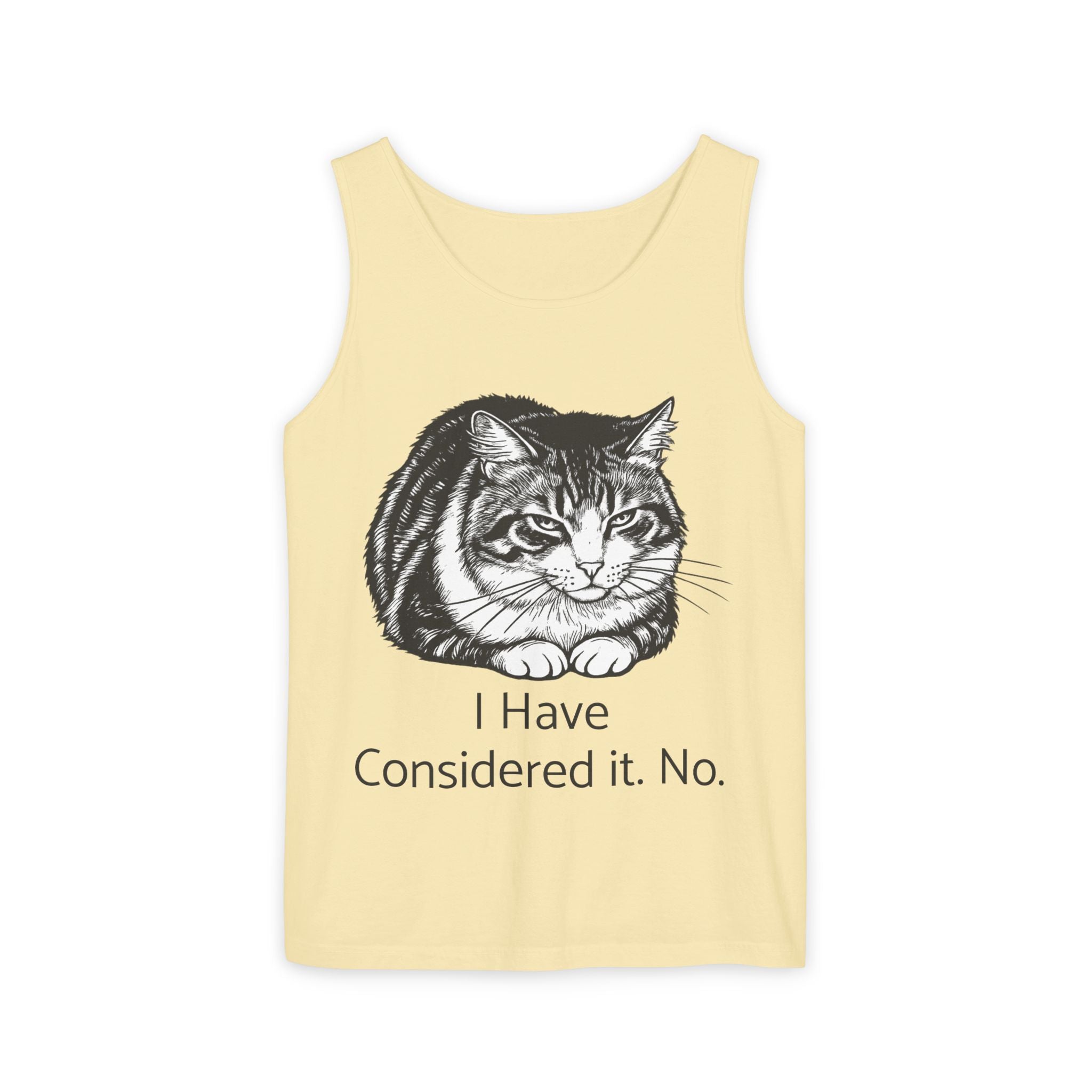 I Have Considered It. No. | Loaf Cat Tank Top | Funny Cat Comfort Colors Tank | Sarcastic Cat Lover Gift