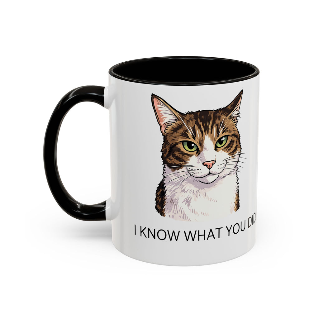 I Know What You Did - Cat Mug | Funny Cat Coffee Mug | Gift for Cat Lovers