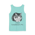 I Have Considered It. No. | Loaf Cat Tank Top | Funny Cat Comfort Colors Tank | Sarcastic Cat Lover Gift